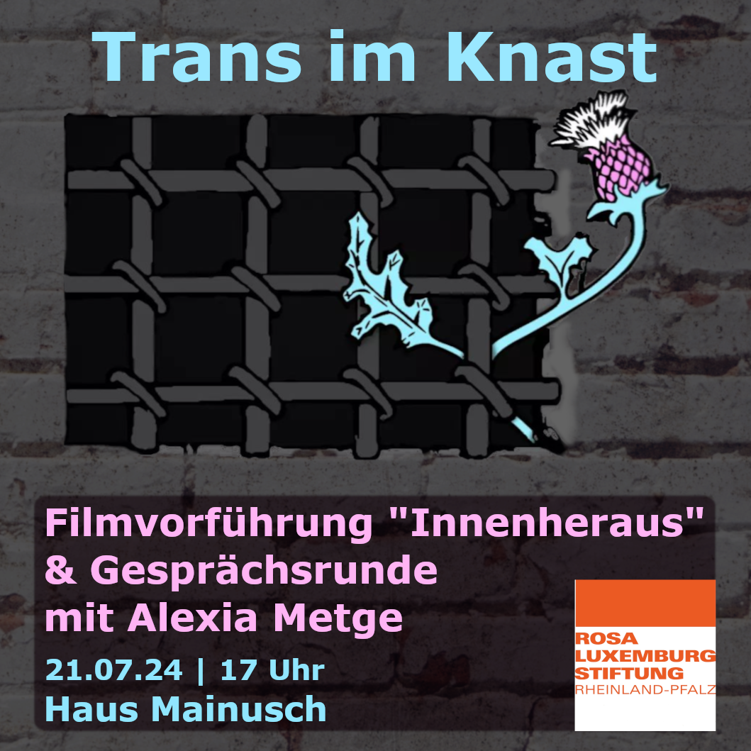 Filmvorführung "Innenheraus" & Gesprächsrunde mit Alexia Metge zum Thema "Trans im Knast"