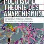 Vortrag: Politische Theorie des Anarchismus